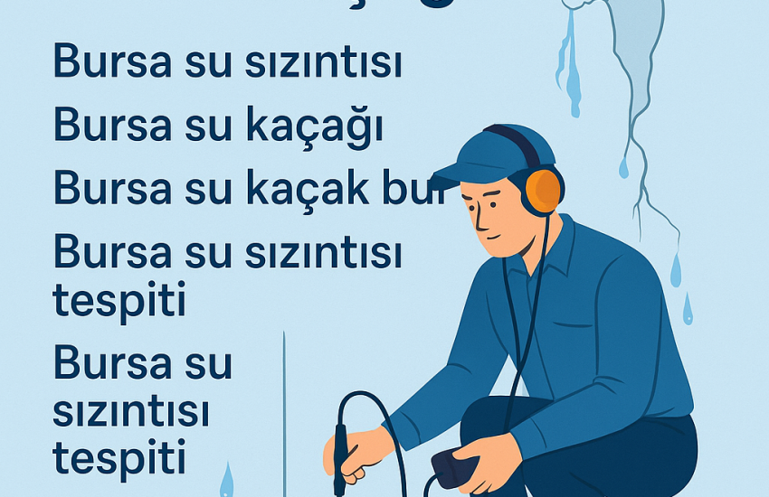 Bursa Su Kaçağı Bulma